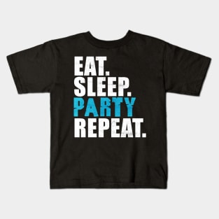 Eat Sleep Party Repeat Kids T-Shirt